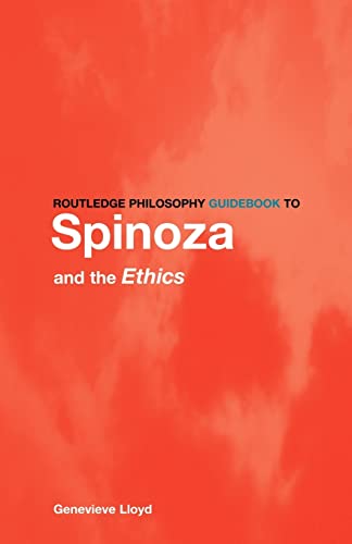 Routledge Philosophy GuideBook to Spinoza and the Ethics (Routledge Philosophy Guidebooks) von Routledge